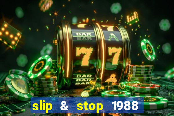 slip & stop 1988 bingo tarte!!!